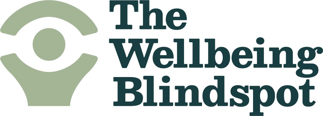 The Wellbeing Blindspot
